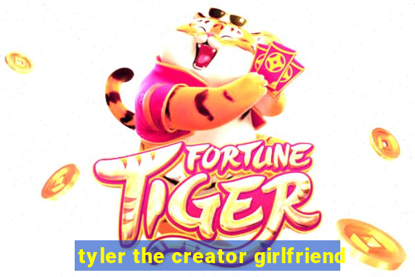 tyler the creator girlfriend